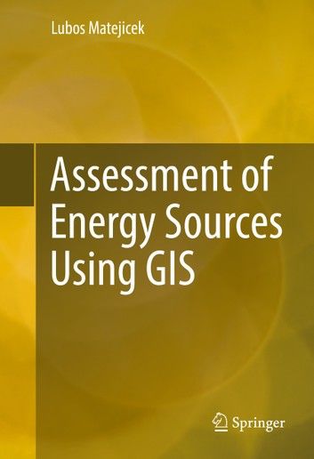 Assessment of Energy Sources Using GIS