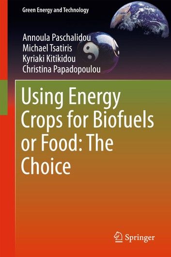 Using Energy Crops for Biofuels or Food: The Choice