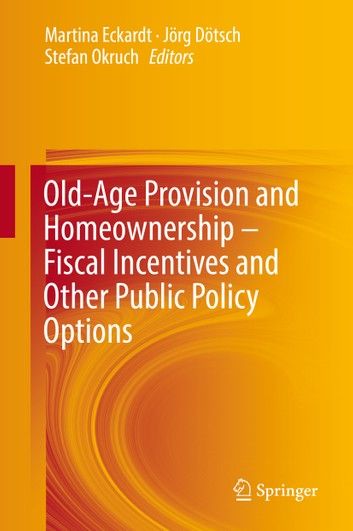 Old-Age Provision and Homeownership – Fiscal Incentives and Other Public Policy Options