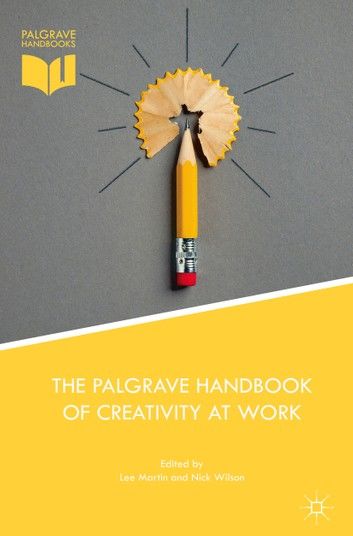 The Palgrave Handbook of Creativity at Work