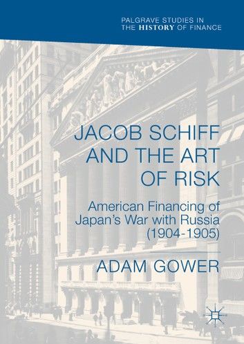 Jacob Schiff and the Art of Risk