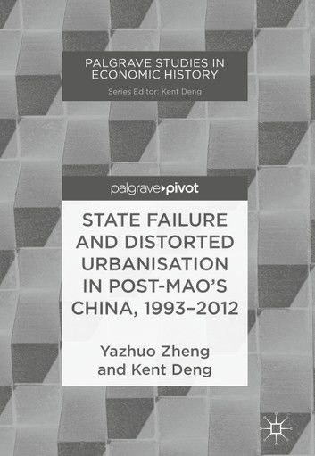 State Failure and Distorted Urbanisation in Post-Mao\