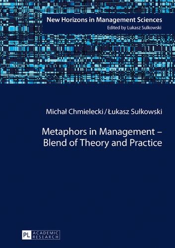 Metaphors in Management – Blend of Theory and Practice