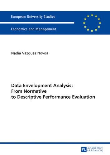 Data Envelopment Analysis: From Normative to Descriptive Performance Evaluation