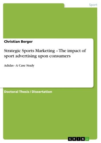 Strategic Sports Marketing - The impact of sport advertising upon consumers