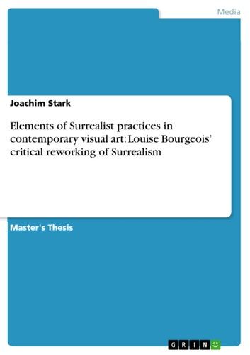 Elements of Surrealist practices in contemporary visual art: Louise Bourgeois\