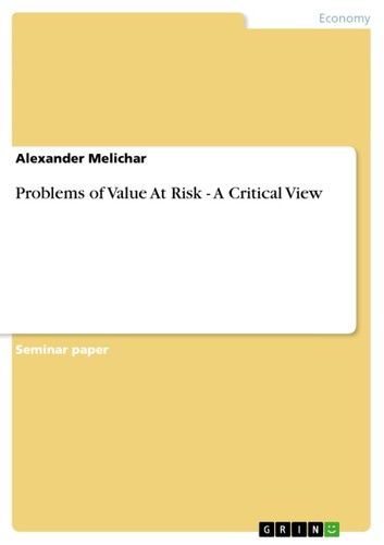 Problems of Value At Risk - A Critical View