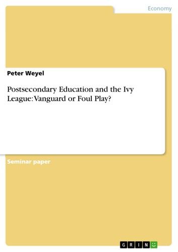 Postsecondary Education and the Ivy League: Vanguard or Foul Play?