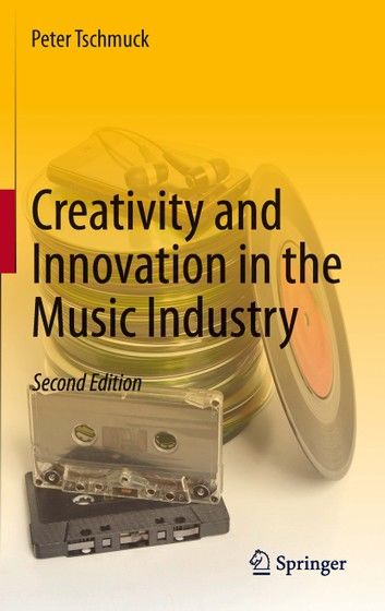 Creativity and Innovation in the Music Industry