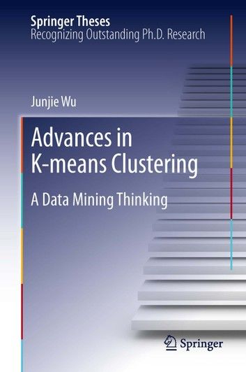 Advances in K-means Clustering