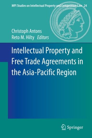 Intellectual Property and Free Trade Agreements in the Asia-Pacific Region