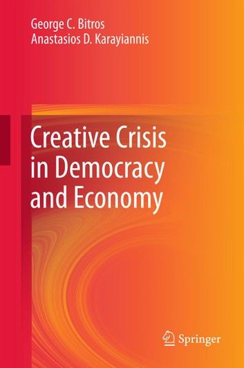 Creative Crisis in Democracy and Economy