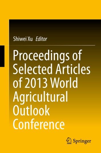 Proceedings of Selected Articles of 2013 World Agricultural Outlook Conference