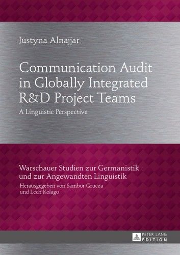 Communication Audit in Globally Integrated R�u38�d Project Teams: A Linguistic Perspective