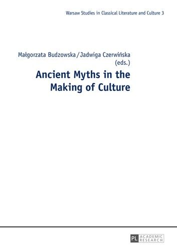 Ancient Myths in the Making of Culture