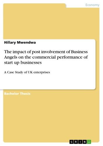 The impact of post involvement of Business Angels on the commercial performance of start up businesses