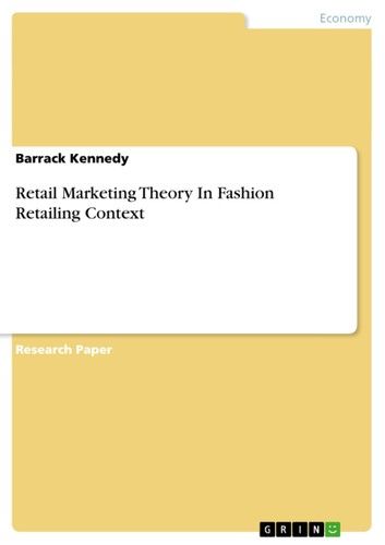 Retail Marketing Theory In Fashion Retailing Context