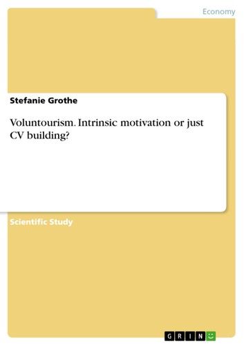 Voluntourism. Intrinsic motivation or just CV building?