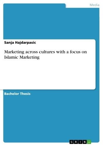 Marketing across cultures with a focus on Islamic Marketing