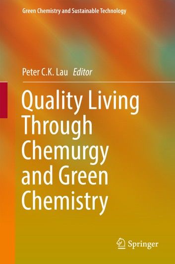 Quality Living Through Chemurgy and Green Chemistry