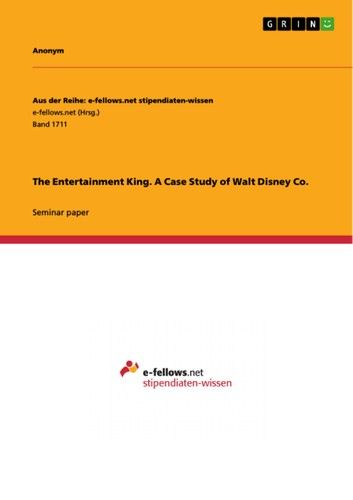 The Entertainment King. A Case Study of Walt Disney Co.