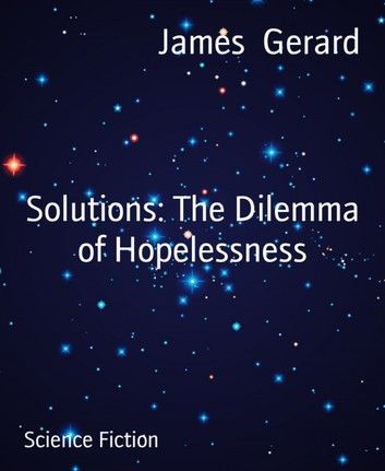 Solutions: The Dilemma of Hopelessness
