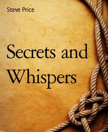 Secrets and Whispers