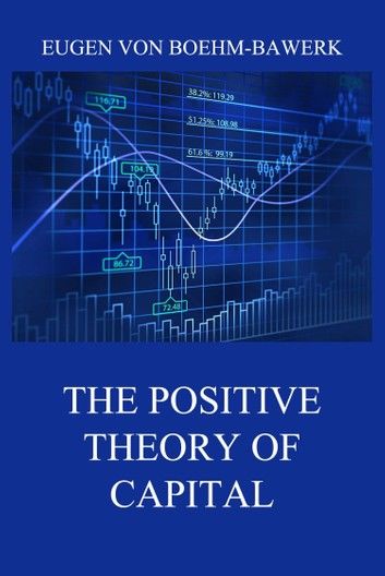 The Positive Theory of Capital