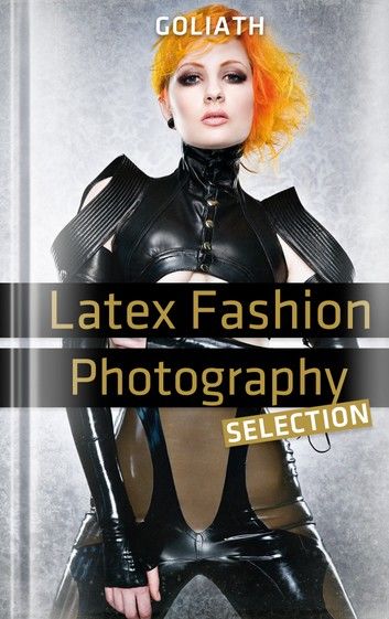 Latex Fashion Photography - Selection