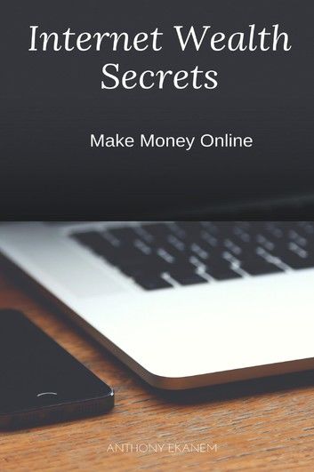 Internet Wealth Secrets