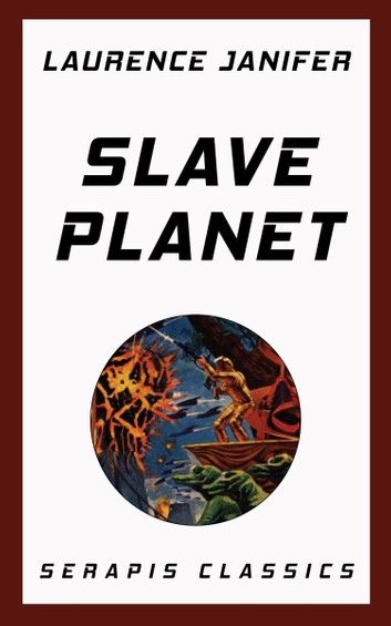 Slave Planet (Serapis Classics)