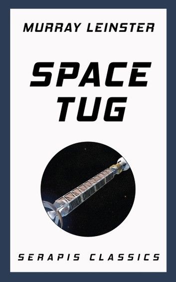 Space Tug (Serapis Classics)