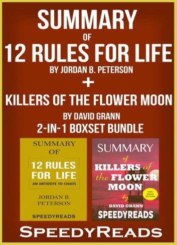 Summary of 12 Rules for Life: An Antidote to Chaos by Jordan B. Peterson + Summary of Killers of the Flower Moon by David Grann 2-in-1 Boxset Bundle