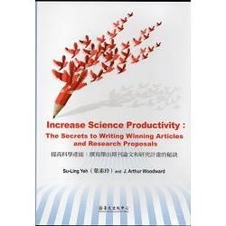 Increase Science Productivity：The Secrets to Writing Winning Articles and Research Proposals提高科學產能-撰寫傑出期刊論文和研究計畫的秘訣 [CD+手冊]