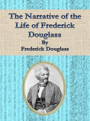 The Narrative of the Life of Frederick Douglass