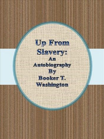 Up From Slavery: An Autobiography