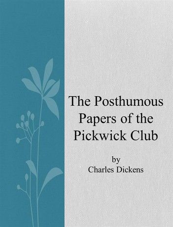 The Posthumous Papers of the Pickwick Club