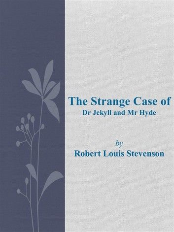 The Strange Case of Dr Jekyll and Mr Hyde