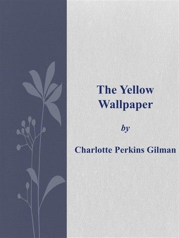 The Yellow Wallpaper