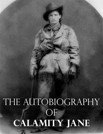 The Autobiography of Calamity Jane