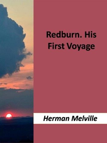 Redburn.His First Voyage