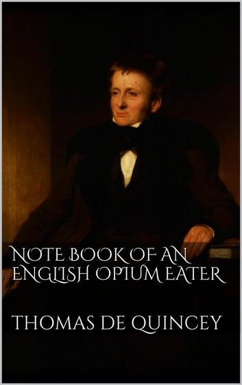 Note Book of an English Opium-Eater