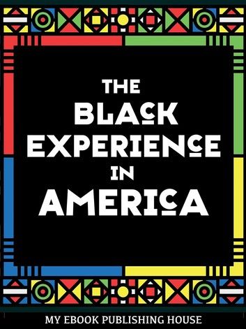 The Black Experience in America (18th-20th Century)