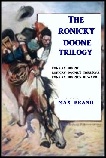 THE RONICKY DOONE TRILOGY (Western Classics Series)