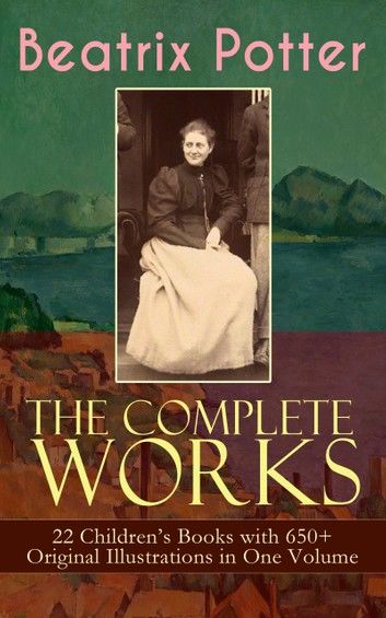 The Complete Works of Beatrix Potter: 22 Children\