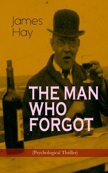 THE MAN WHO FORGOT (Psychological Thriller)