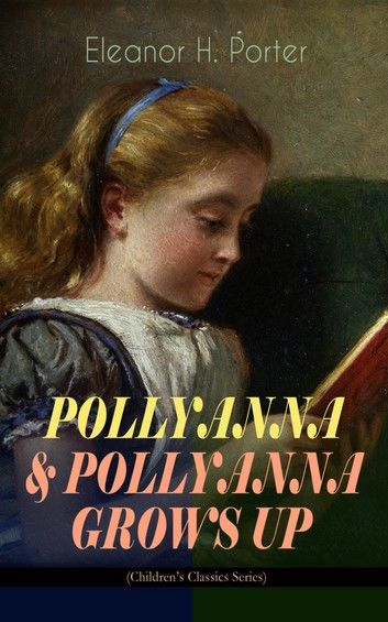 POLLYANNA & POLLYANNA GROWS UP (Children\