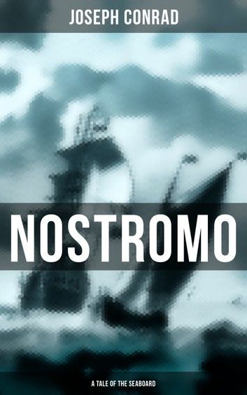 NOSTROMO: A TALE OF THE SEABOARD