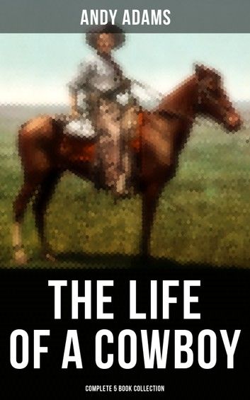 The Life of a Cowboy: Complete 5 Book Collection