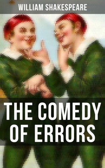 THE COMEDY OF ERRORS